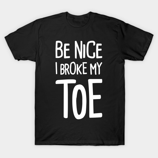 Funny Get Well Gift - Broken Toe Fracture T-Shirt by Wizardmode